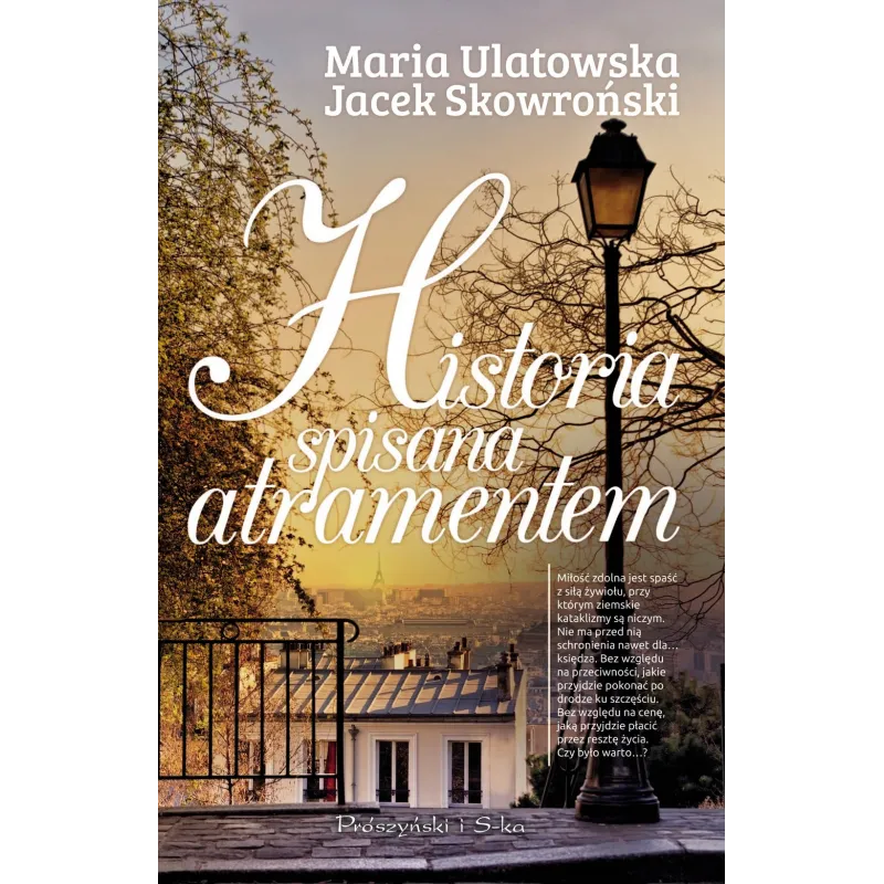 HISTORIA SPISANA ATRAMENTEM Maria Ulatowska, Jacek Skowroński - Prószyński