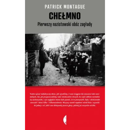 Chełmno. Pierwszy Nazistowski Obóz Zagłady