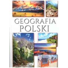 GEOGRAFIA POLSKI. BIBLIOTEKA WIEDZY - Arti