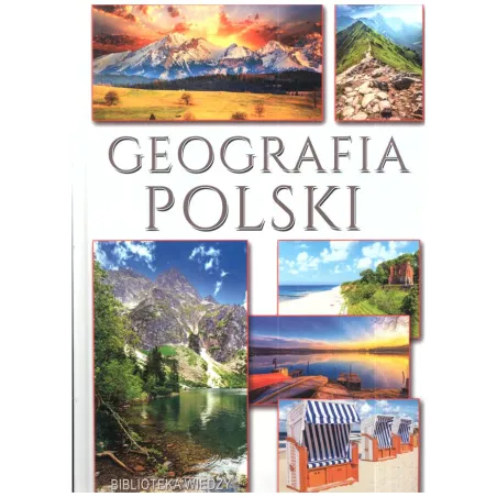 Geografia Polski. Biblioteka Wiedzy