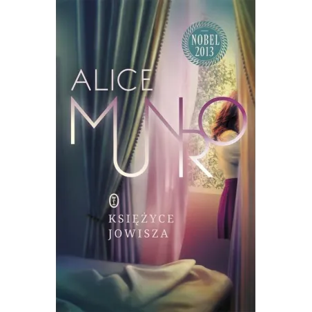 KSIĘŻYCE JOWISZA Alice Munro - Wydawnictwo Literackie