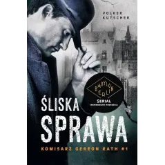 ŚLISKA SPRAWA KOMISARZ GEREON RATH Volker Kutscher - WAB