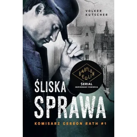 Śliska Sprawa Komisarz Gereon Rath Volker Kutscher