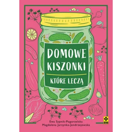 Domowe Kiszonki, Które Leczą