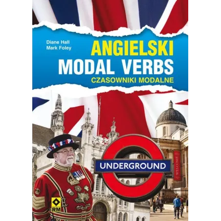 ANGIELSKI MODAL VERBS CZASOWNIKI MODALNE Diane Hall, Marc Foley - Wydawnictwo RM