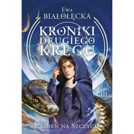 Kamień Na Szczycie. Kroniki Drugiego Kręgu 3 Ewa Białołęcka Kamień Na Szczycie. Kroniki Drugiego Kręgu 3 Ewa Białołęcka