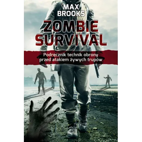 Zombie Survival. Podręcznik Technik Obrony Przed Atakiem Żywych Trupów