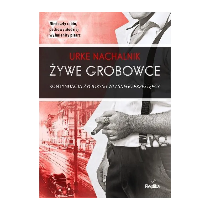 ŻYWE GROBOWCE KONTYNUACJA ŻYCIORYSU WŁASNEGO PRZESTĘPCY Urke Nachalnik - Replika