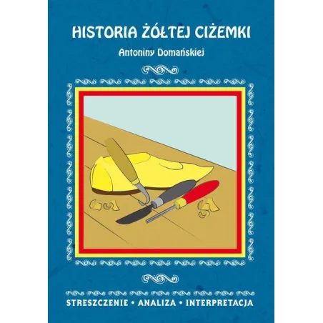 Historia Żółtej Ciżemki Antoniny Domańskiej Streszczenie Analiza Interpretacja