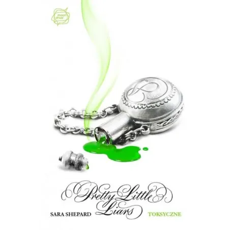 Toksyczne. Pretty Little Liars