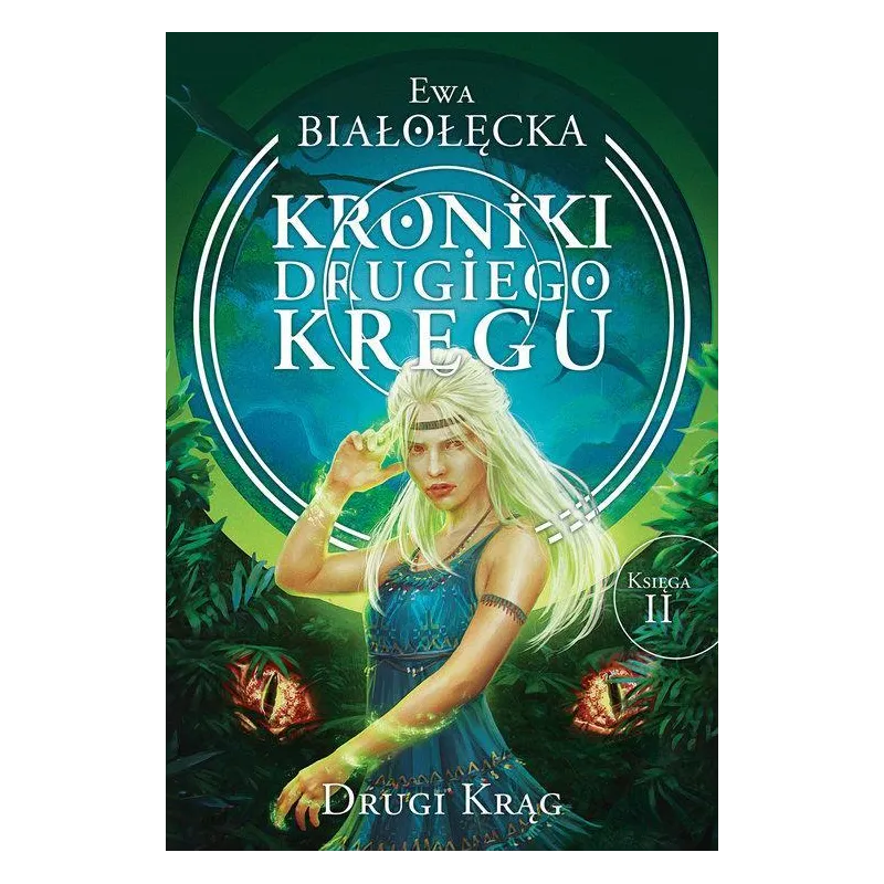 KRONIKI DRUGIEGO KRĘGU 2 DRUGI KRĄG Ewa Białołęcka - Jaguar