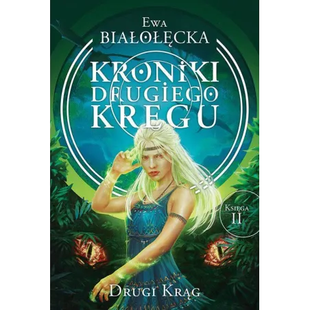 KRONIKI DRUGIEGO KRĘGU 2 DRUGI KRĄG Ewa Białołęcka - Jaguar
