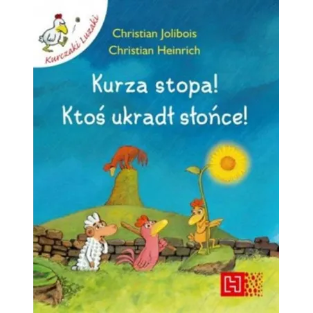Kurczaki Luzaki. Kurza Stopa! Ktoś Ukradł Słońce