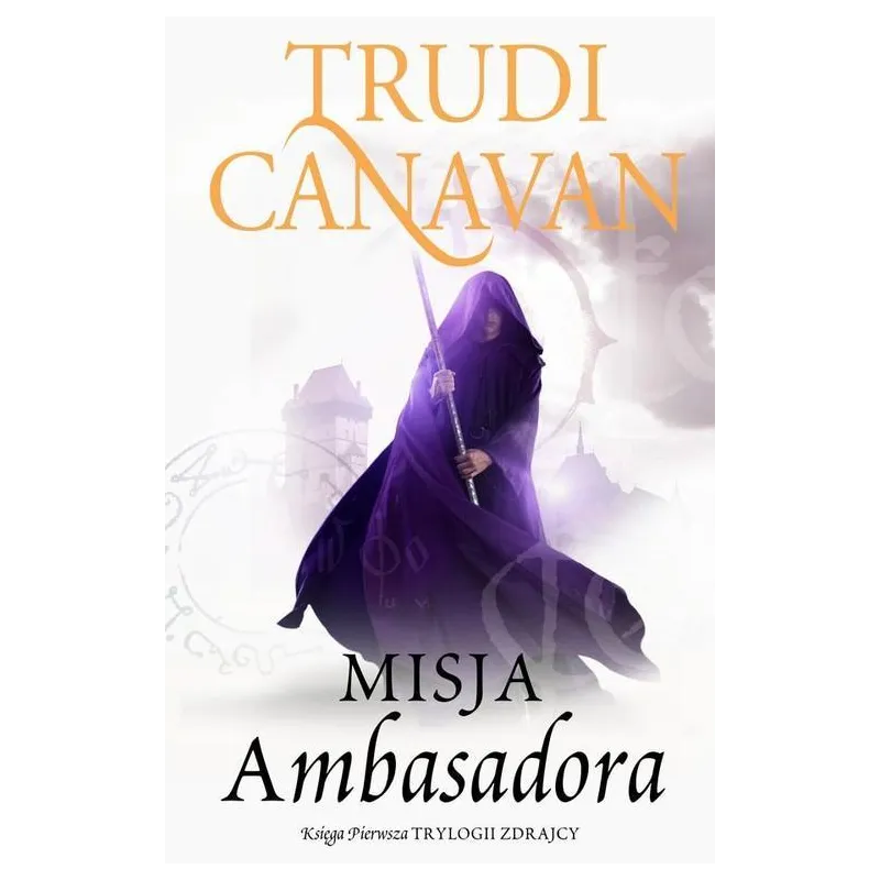MISJA AMBASADORA TRYLOGIA ZDRAJCY 1 Trudi Canavan - Galeria Książki