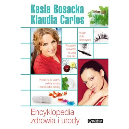 ENCYKLOPEDIA ZDROWIA I URODY Katarzyna Bosacka, Klaudia Carlos - Publicat