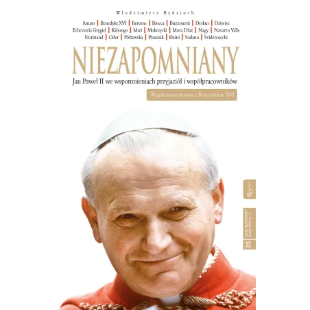 Niezapomniany Jan Paweł Ii We Wspomnieniach Przyjaciół I Współpracowników