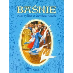 BAŚNIE NIE TYLKO O KRÓLEWNACH