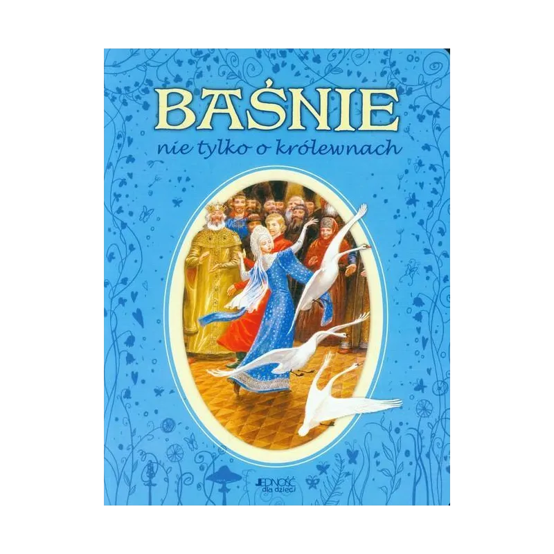 BAŚNIE NIE TYLKO O KRÓLEWNACH