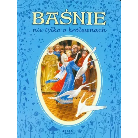 BAŚNIE NIE TYLKO O KRÓLEWNACH