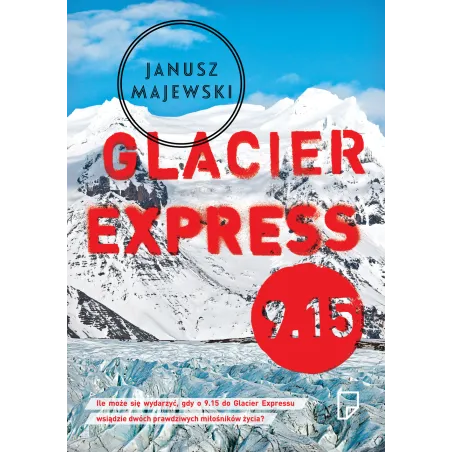 GLACIER EXPRESS 9.15 Janusz Majewski - Marginesy