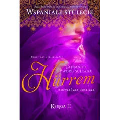 HURREM SŁOWIAŃSKA ODALISKA. TAJEMNICE DWORU SUŁTANA 2 - WAB