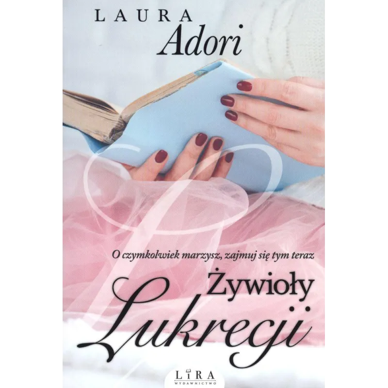 ŻYWIOŁY LUKRECJI Laura Adori - Wydawnictwo Lira