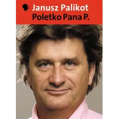 POLETKO PANA P. Janusz Palikot - słowo/obraz terytoria