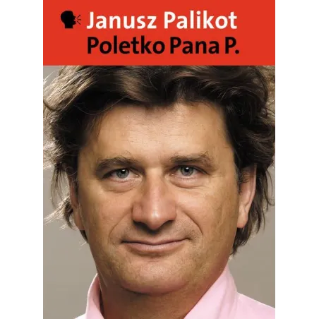 POLETKO PANA P. Janusz Palikot - słowo/obraz terytoria