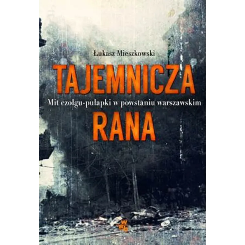 TAJEMNICZA RANA Łukasz Mieszkowski - WAB