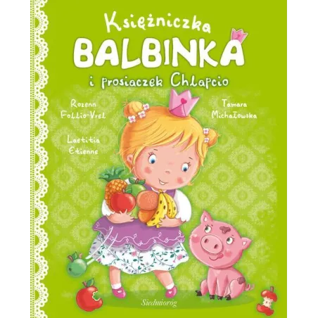 Księżniczka Balbinka I Prosiaczek Chlapcio