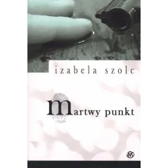 MARTWY PUNKT Izabela Szolc - Nowy Świat