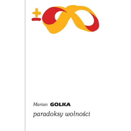 PARADOKSY WOLNOŚCI Marian Golka - Piw