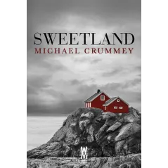SWEETLAND Michael Crummey - Wiatr Od Morza