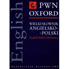 WIELKI SŁOWNIK ANGIELSKO-POLSKI PWN OXFORD - Oxford