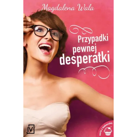 Przypadki Pewnej Desperatki Magdalena Wala