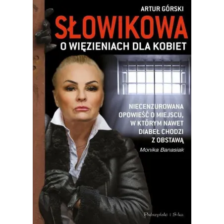 SŁOWIKOWA O WIĘZIENIACH DLA KOBIET Monika Banasiak - Prószyński