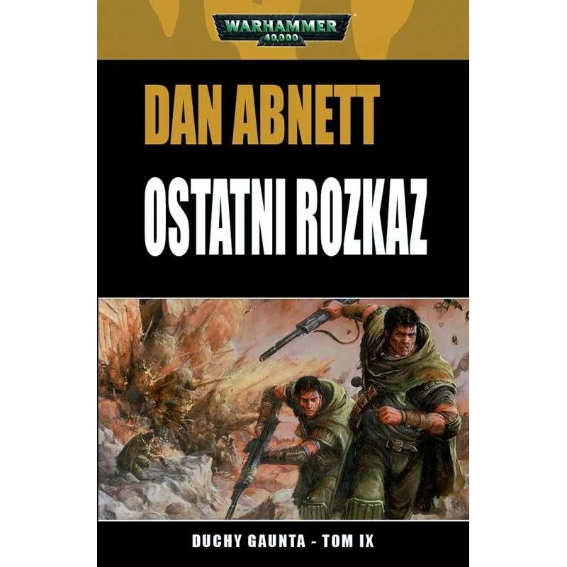OSTATNI ROZKAZ. DUCHY GAUNTA 9 Dan Abnett - Copernicus Corporation