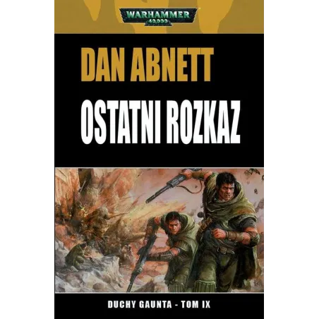 Ostatni Rozkaz. Duchy Gaunta 9 Dan Abnett