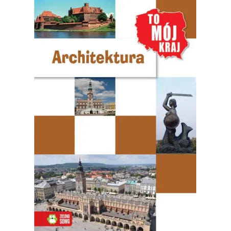 TO MÓJ KRAJ. ARCHITEKTURA Sielska Jowita