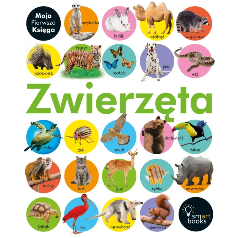 MOJA PIERWSZA KSIĘGA ZWIERZĘTA - Smart Books