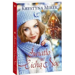 ŚWIATŁO W CICHĄ NOC Krystyna Mirek - Edipresse Polska