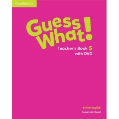 GUESS WHAT! 5 TEACHERS BOOK + DVD BRITISH ENGLISH Susannah Reed - Cambridge University Press