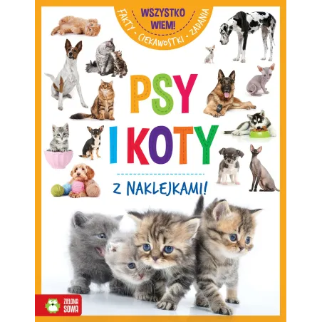 PSY I KOTY. KSIĄŻECZKA Z NAKLEJKAMI 6+ - Zielona Sowa