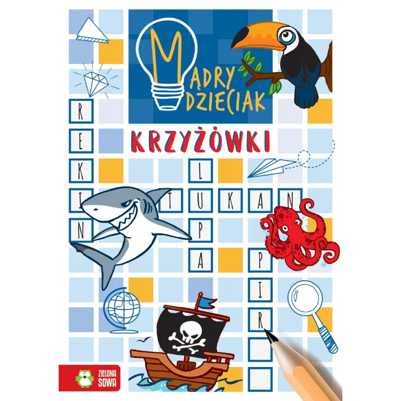 KRZYŻÓWKI. MĄDRY DZIECIAK 6+ - Zielona Sowa