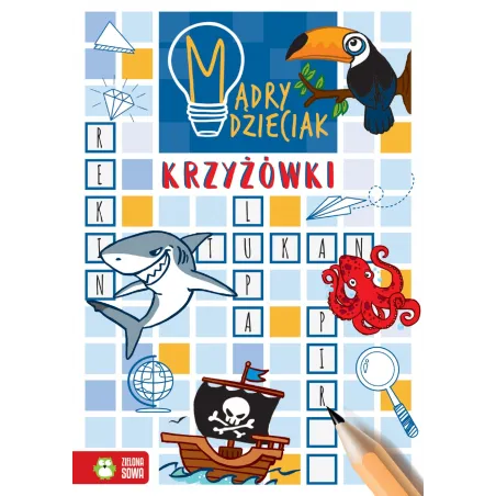 KRZYŻÓWKI. MĄDRY DZIECIAK 6+ - Zielona Sowa