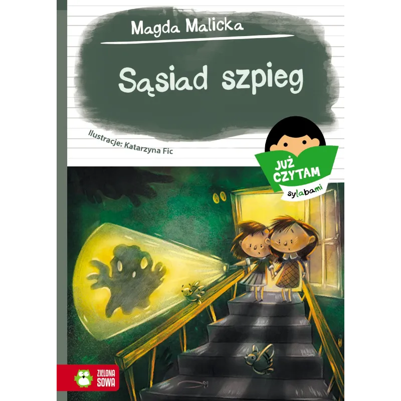 SĄSIAD SZPIEG JUŻ CZYTAM SYLABAMI Magda Malicka 6+ - Zielona Sowa