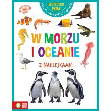 W Morzu I Oceanie. Książeczka Z Naklejkami 6+