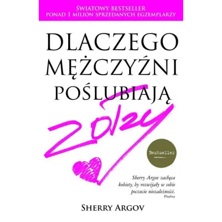 Dlaczego Mężczyźni Poślubiają Zołzy Sherry Argov