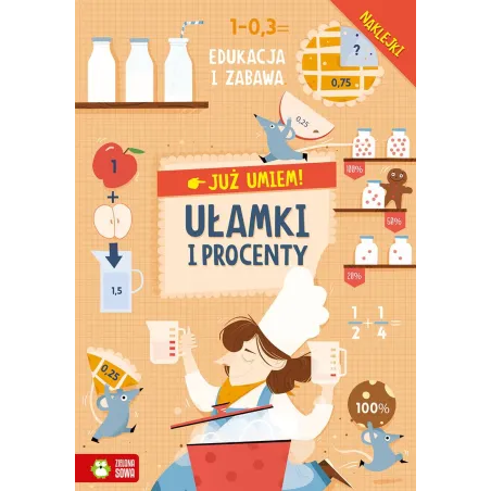 Ułamki I Procenty. Już Umiem. Edukacja I Zabawa Z Naklejkami 6+