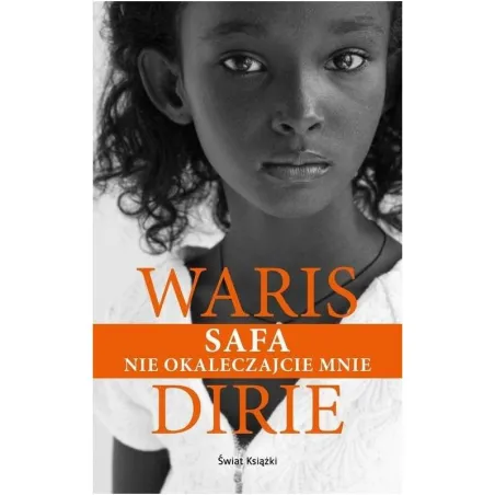 SAFA. NIE OKALECZAJCIE MNIE Waris Dirie